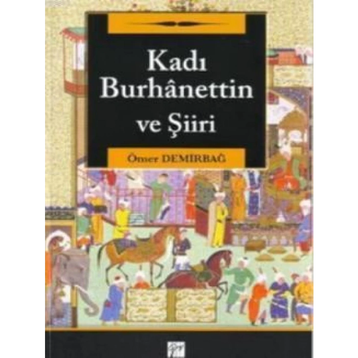 Kadı Burhanettin ve Şiiri - Ömer Demirbağ
