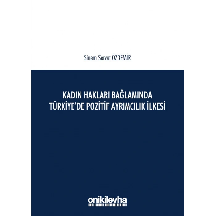 Kadın Hakları Bağlamında Türkiyede Pozitif Ayrımcılık İlkesi