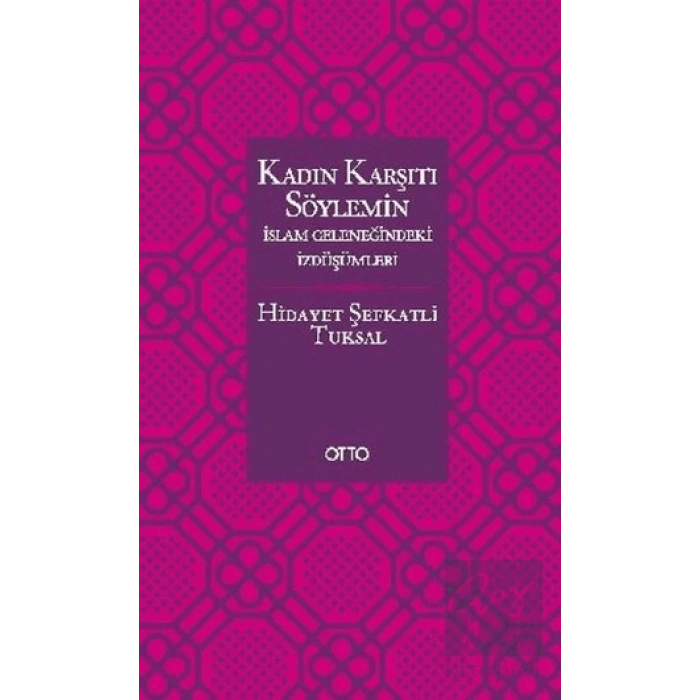 Kadın Karşıtı Söylemin İslam Geleneğindeki İzdüşümleri