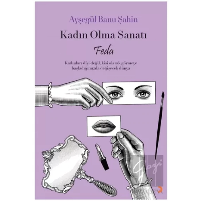 Kadın Olma Sanatı Feda