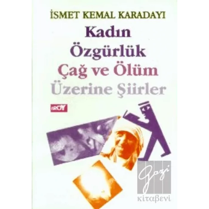 Kadın Özgürlük Çağ ve Ölüm Üzerine Şiirler