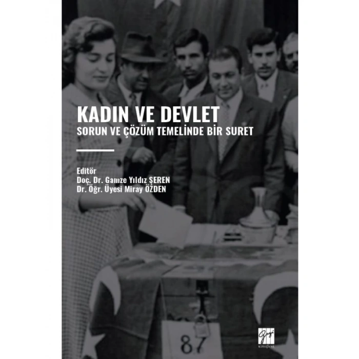 KADIN VE DEVLET -SORUN VE ÇÖZÜM TEMELİNDE BİR SURET-