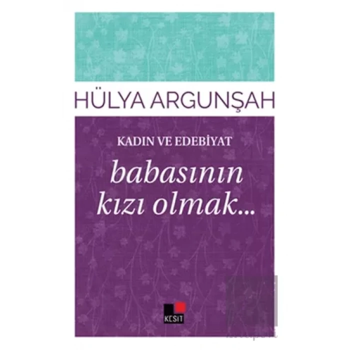 Kadın ve Edebiyat: Babasının Kızı Olmak