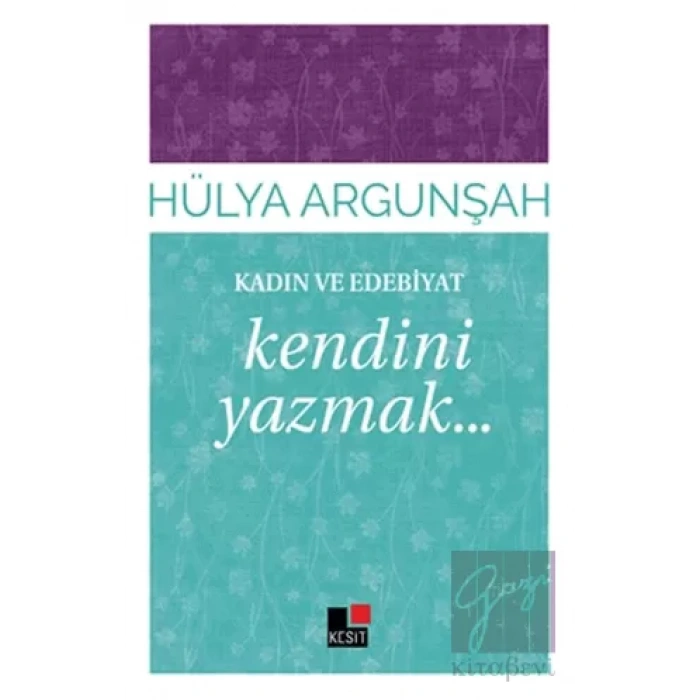 Kadın ve Edebiyat: Kendini Yazmak