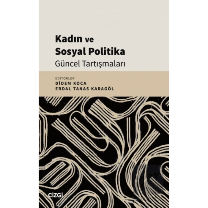 Kadın ve Sosyal Politika Güncel Tartışmaları