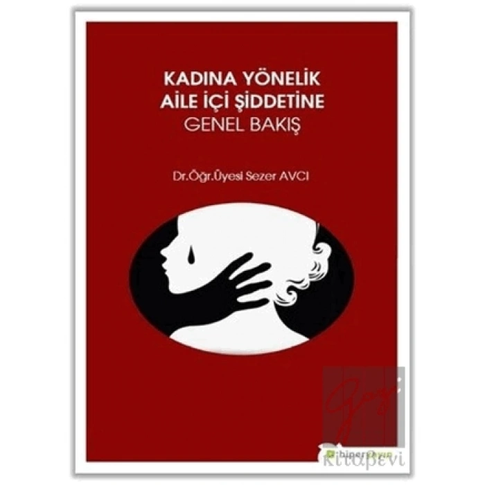 Kadına Yönelik Aile İçi Şiddetine Genel Bakış