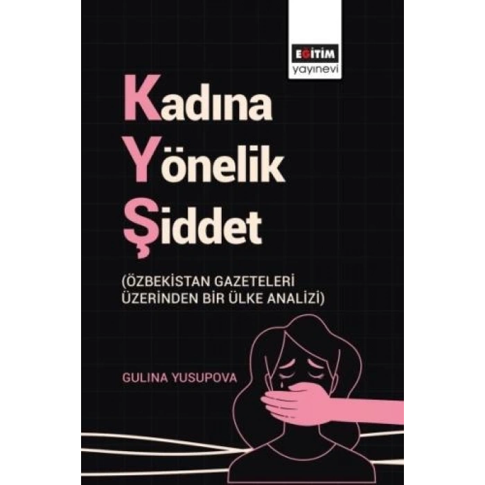 Kadına Yönelik Şiddet (Özbekistan Gazeteleri Üzerinden Bir Ülke Analizi)