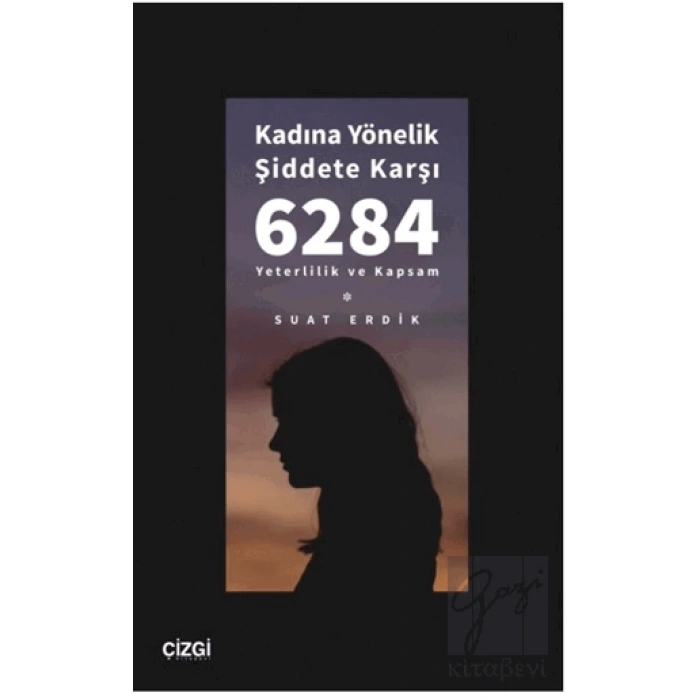 Kadına Yönelik Şiddete Karşı 6284 - Yeterlilik ve Kapsam