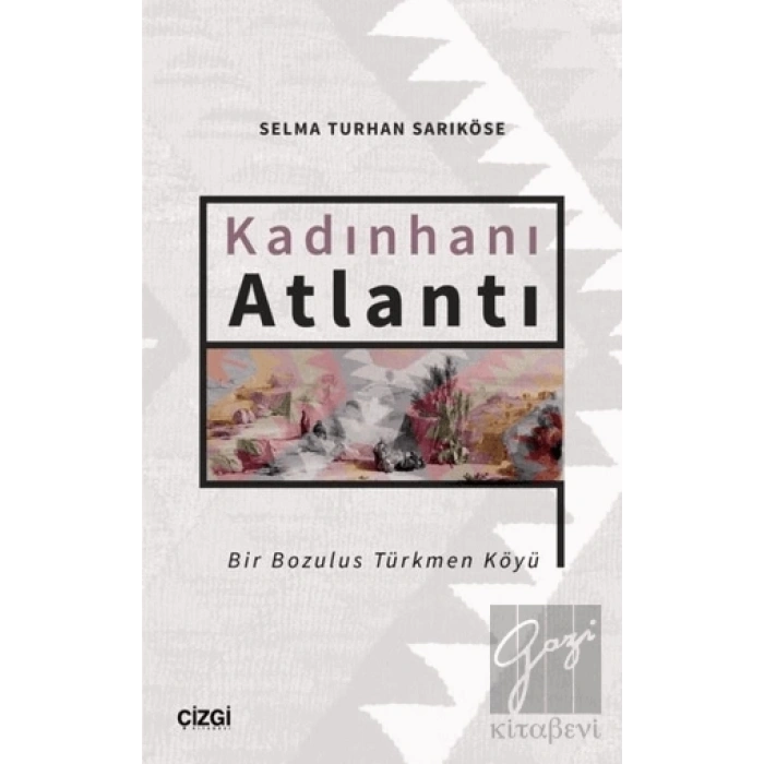 Kadınhanı Atlantı - Bir Bozulus Türkmen Köyü