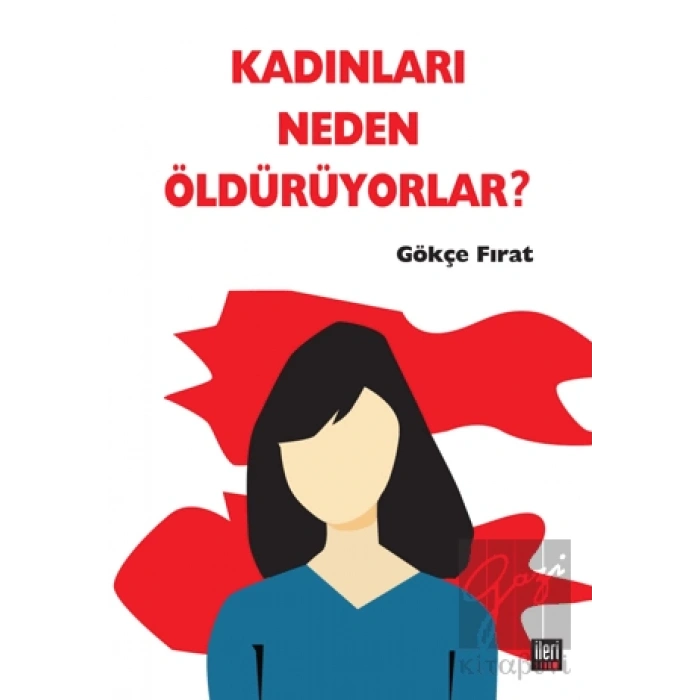 Kadınları Neden Öldürüyorlar?