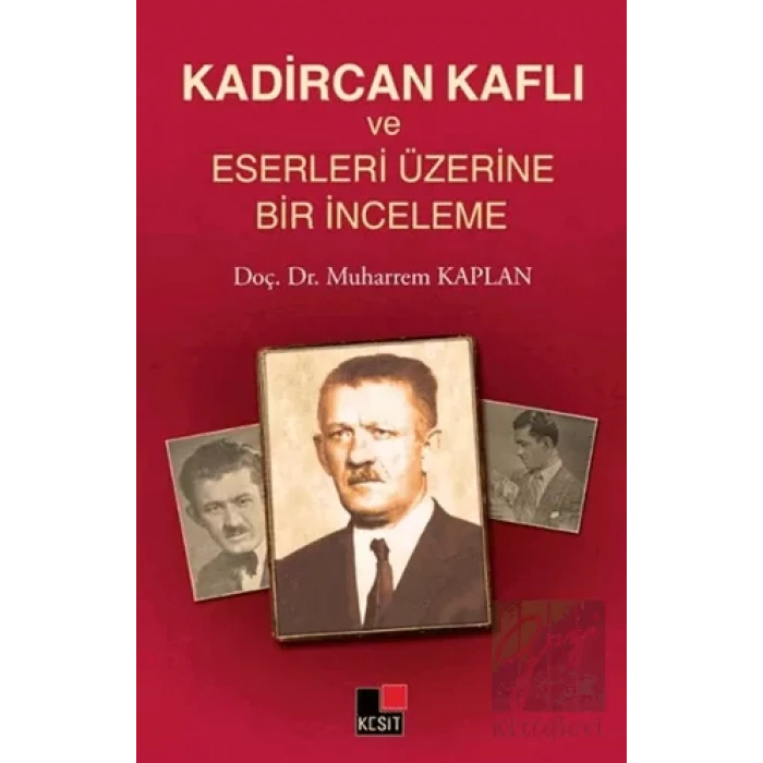 Kadircan Kaflı ve Eserleri Üzerine Bir İnceleme