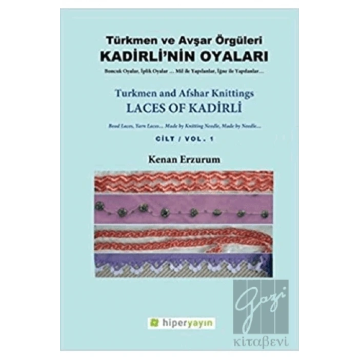 Kadirli’nin Oyaları: Türkmen ve Avşar Örgüleri: Cilt 1