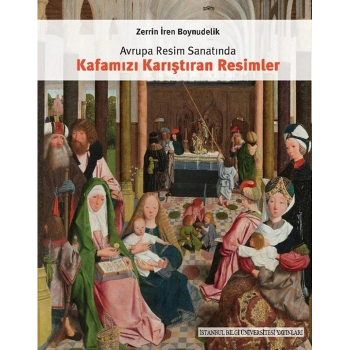Kafamızı Karıştıran Resimler: Avrupa Resim Sanatında