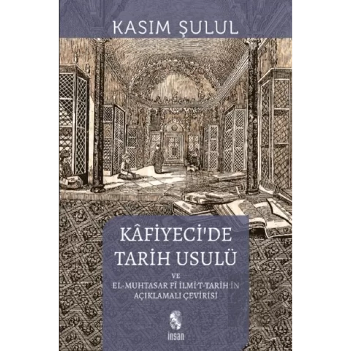 Kafiyeci’de Tarih Usulü el-Muhtasar fi İlmi’t-Tarih
