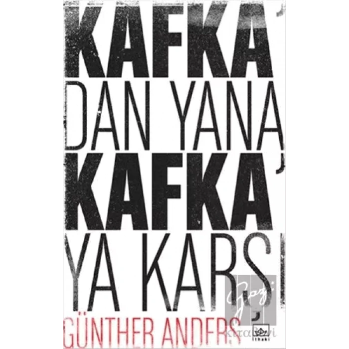 Kafkadan Yana, Kafkaya Karşı