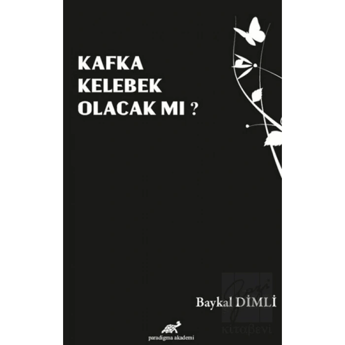 Kafka Kelebek Olacak mı?