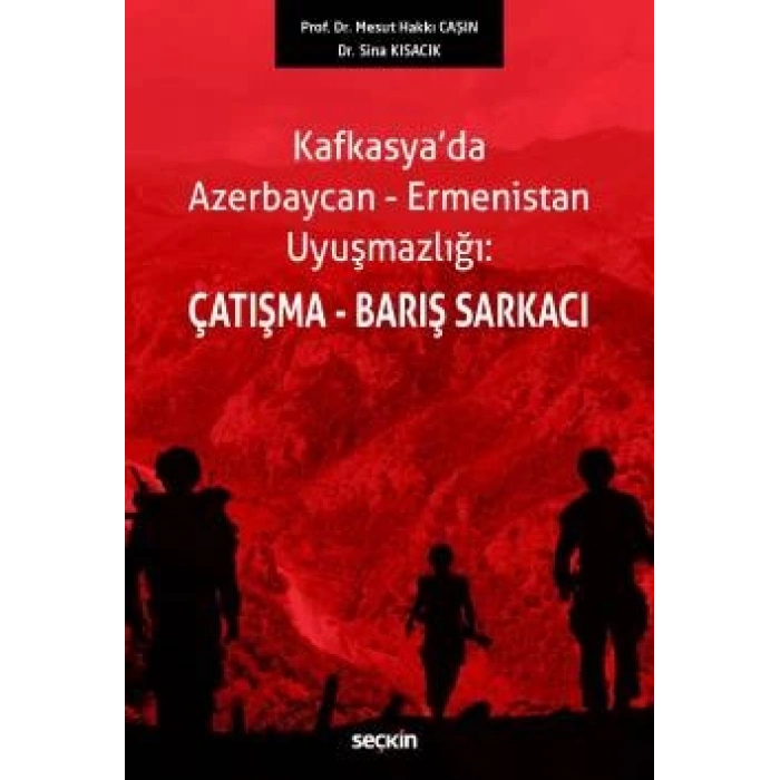 Kafkasya'da Azerbaycan–Ermenistan Uyuşmazlığı:Çatışma–Barış Sarkacı