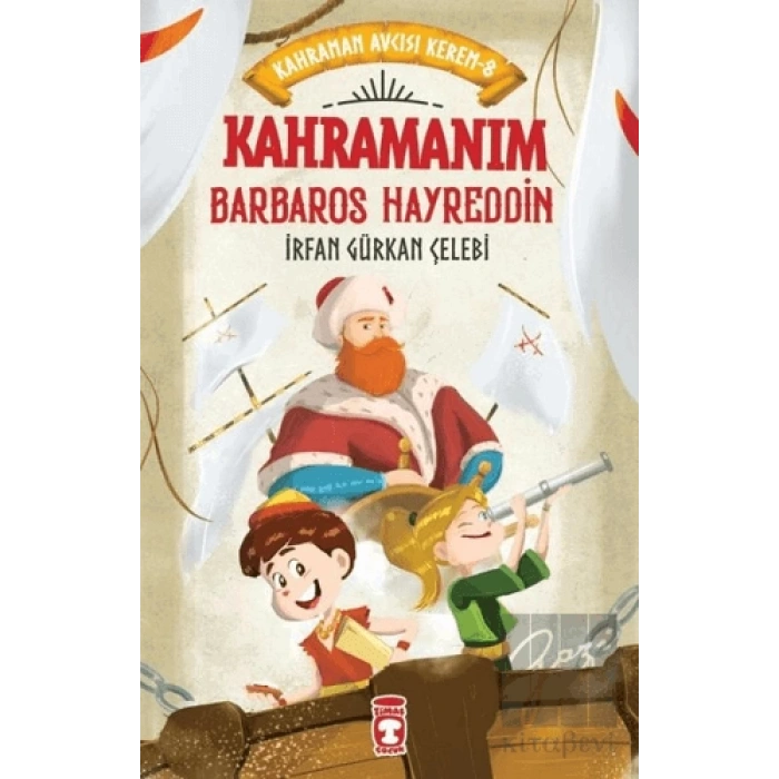 Kahramanım Barbaros Hayreddin - Kahraman Avcısı Kerem 8