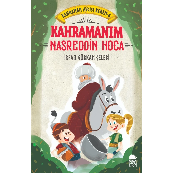 Kahramanım Nasreddin Hoca - Kahraman Avcısı Kerem 6
