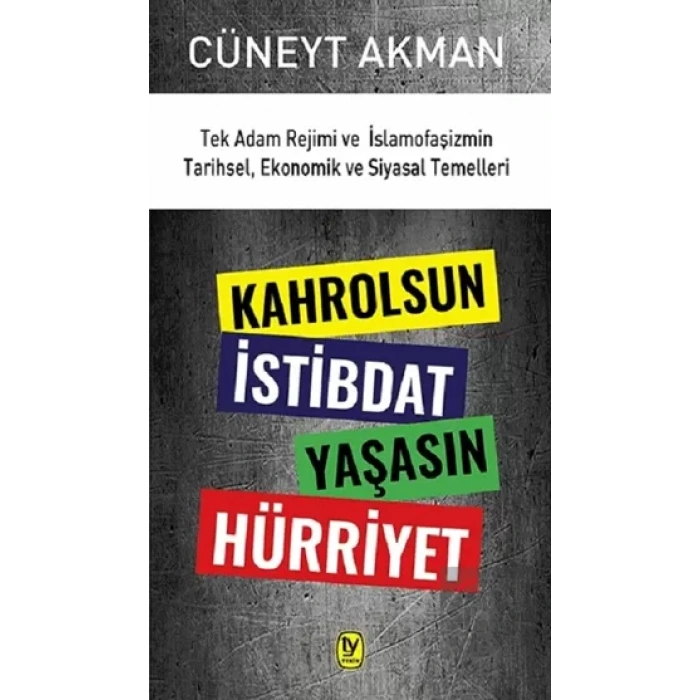 Kahrolsun İstibdat Yaşasın Hürriyet