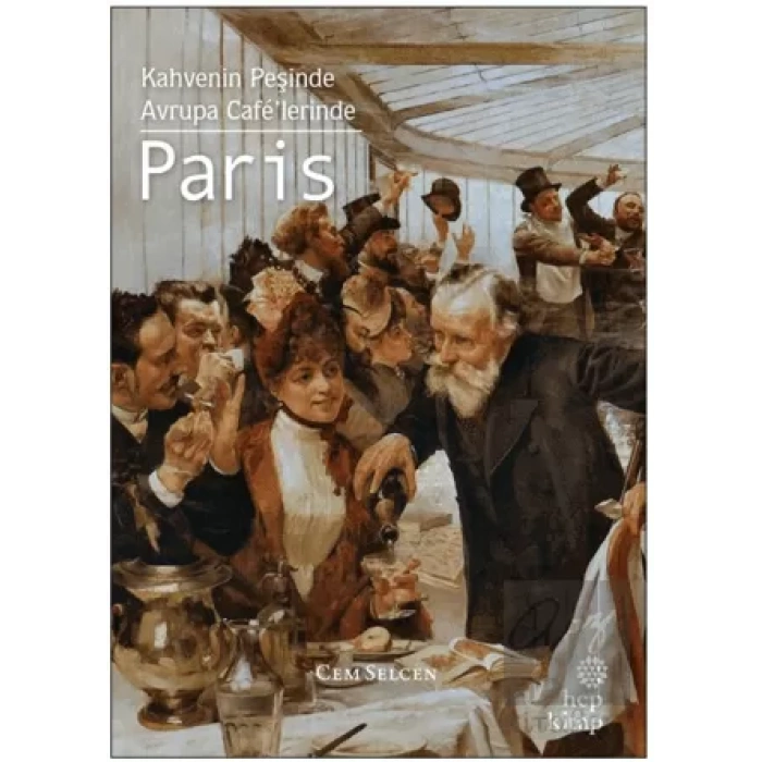 Kahvenin Peşinde - Avrupa Cafelerinde Paris