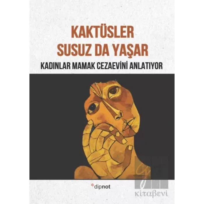 Kaktüsler Susuz da Yaşar: Kadınlar Mamak Cezaevini Anlatıyor