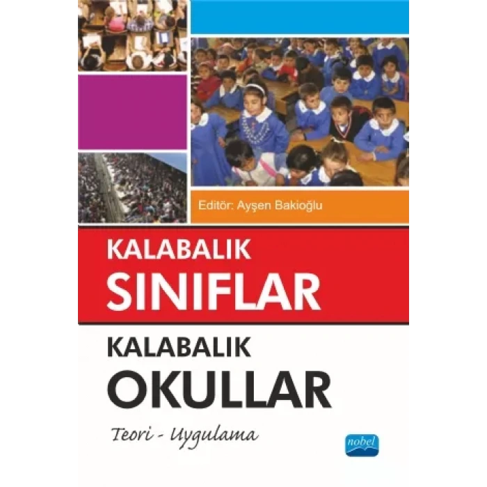 KALABALIK SINIFLAR KALABALIK OKULLAR Teori - Uygulama