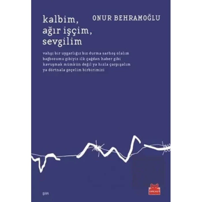 Kalbim  Ağır İşçim  Sevgilim