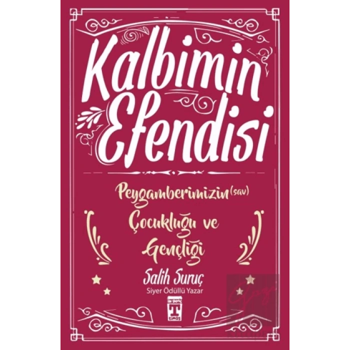 Kalbimin Efendisi - Peygamberimizin Çocukluğu ve Gençliği