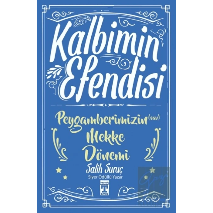 Kalbimin Efendisi - Peygamberimizin Mekke Dönemi