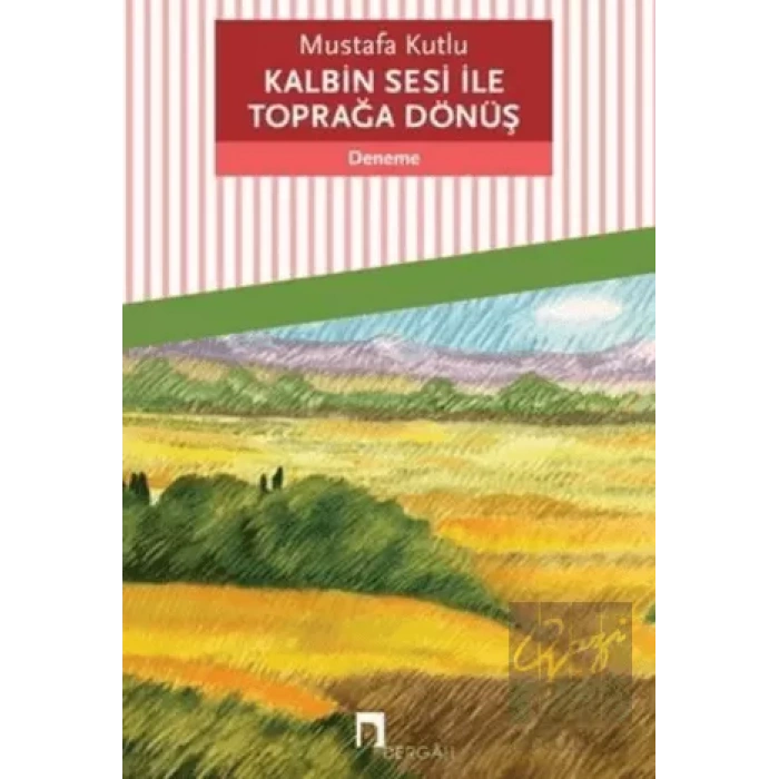 Kalbin Sesi ile Toprağa Dönüş