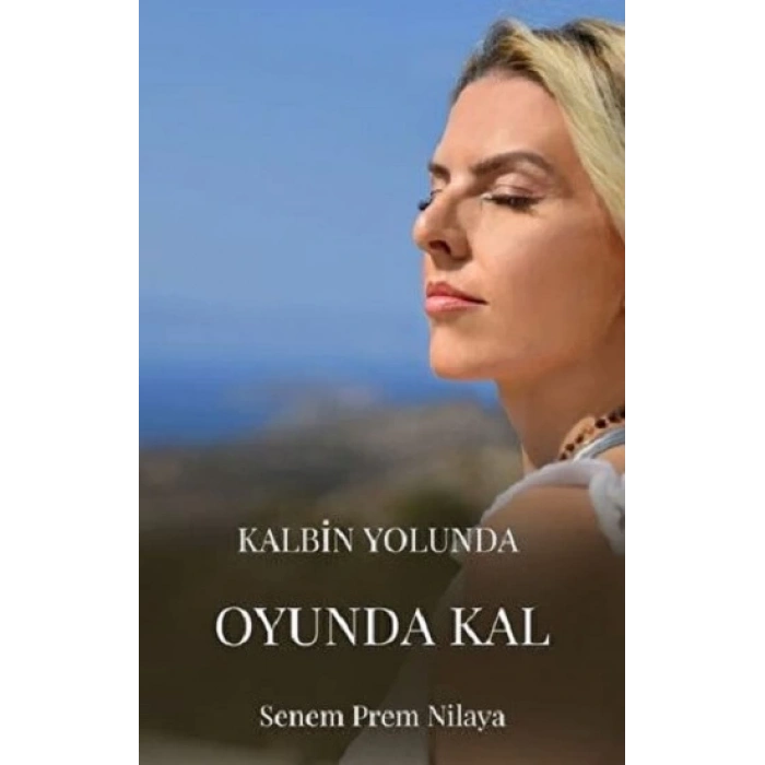 Kalbin Yolunda Oyunda Kal