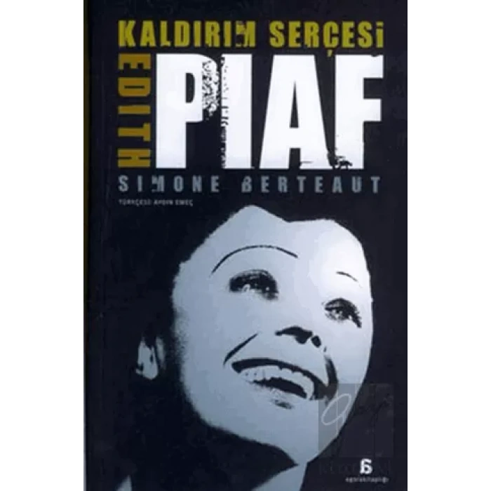 Kaldırım Serçesi: Edith Piaf
