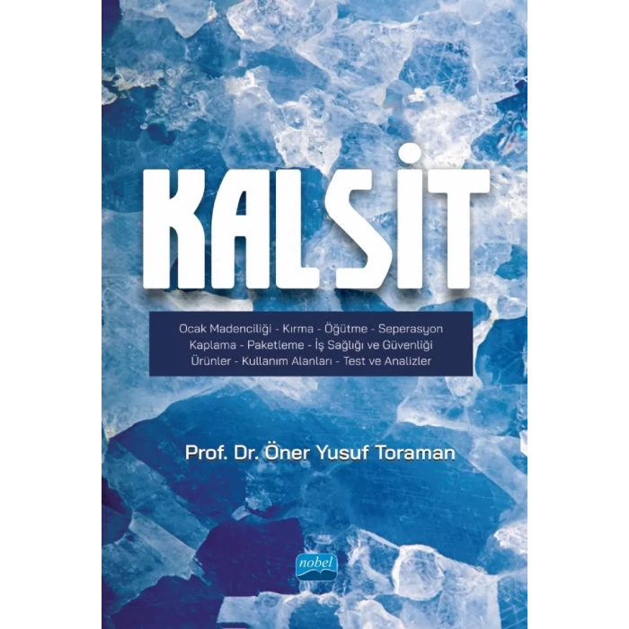KALSİT / Ocak Madenciliği-Kırma-Öğütme-Seperasgon-Kaplama-Paketleme-İş Sağlığı ve Güvenliği-Ürünler-Kullanım Alanları-Test ve Analizler