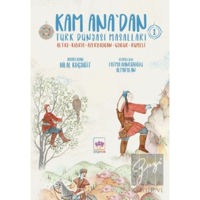 Kam Anadan Türk Dünyası Masalları 1