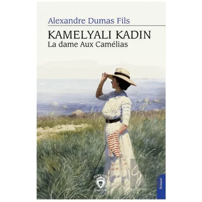 Kamelyalı Kadın La Dame Aux Camelias