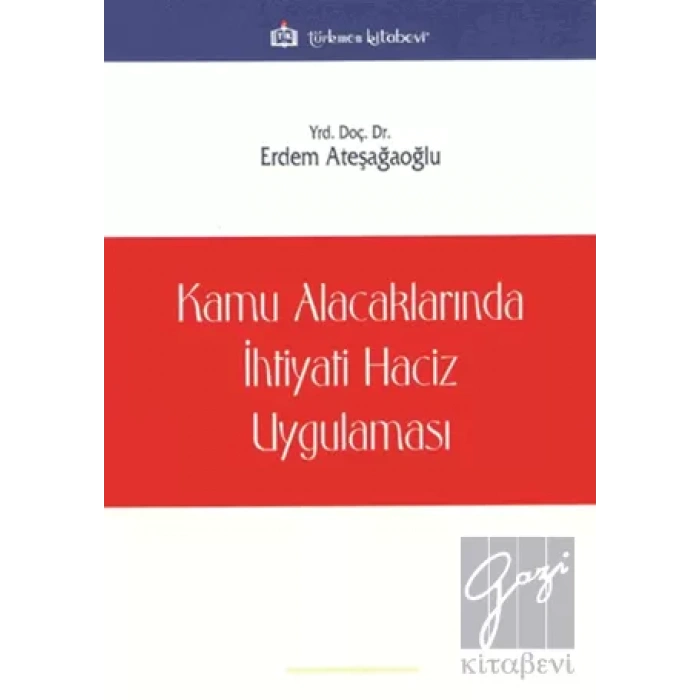 Kamu Alacaklarında İhtiyati Haciz Uygulaması