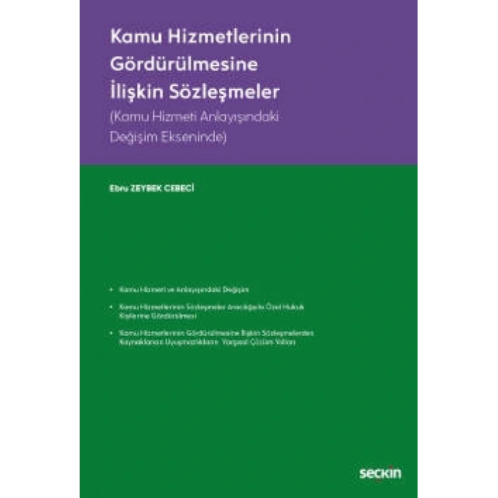 Kamu Hizmetlerinin Gördürülmesine İlişkin Sözleşmeler (Kamu Hizmeti Anlayışındaki Değişim Ekseninde)
