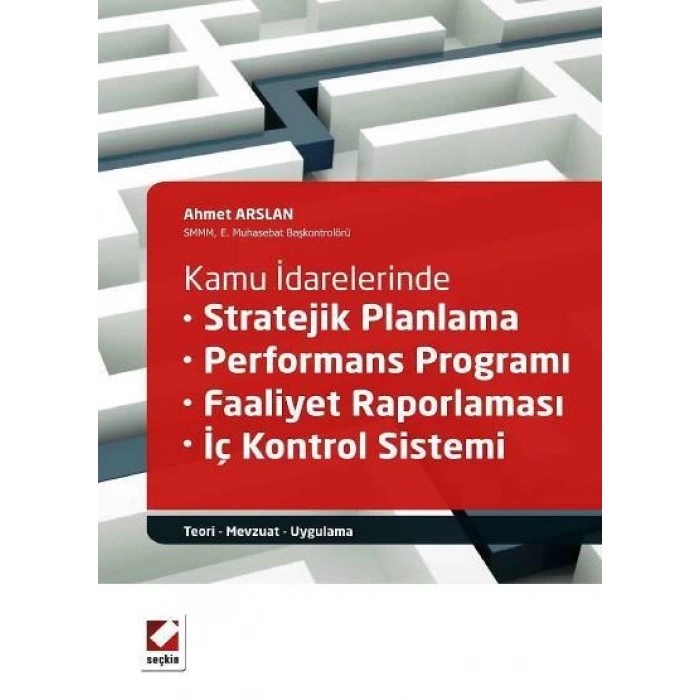 Kamu İdarelerinde Stratejik Planlama – Performans Programı – Faaliyet Raporlaması – İç Kontrol Sistemi