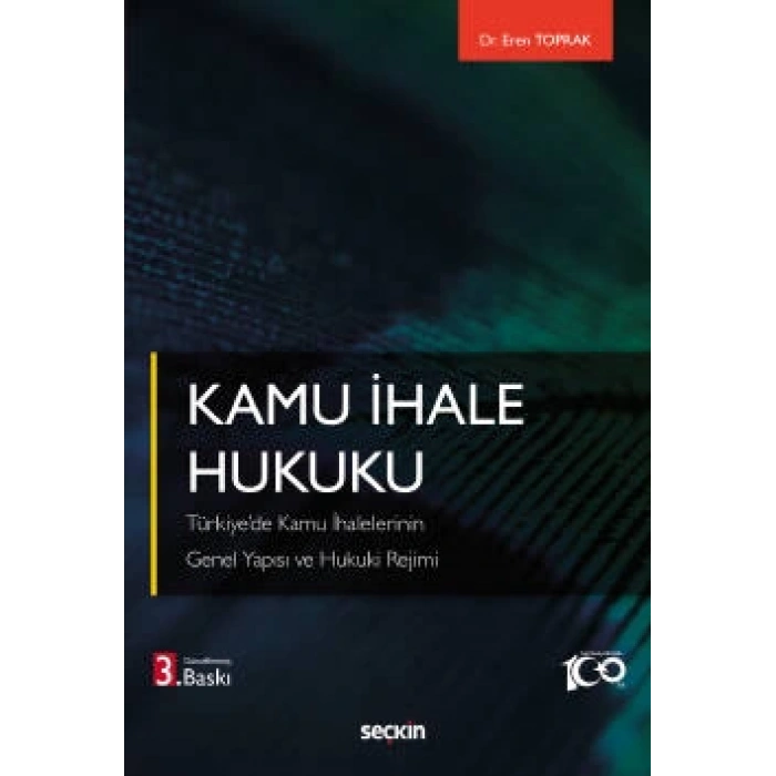 Kamu İhale Hukuku Türkiye'de Kamu İhalelerinin Genel Yapısı ve Hukuki Rejimi