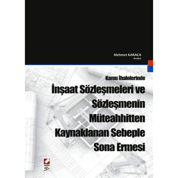 Kamu İhalelerindeİnşaat Sözleşmeleri ve Sözleşmenin Müteahhitten Kaynaklanan Sebeple Sona Ermesi