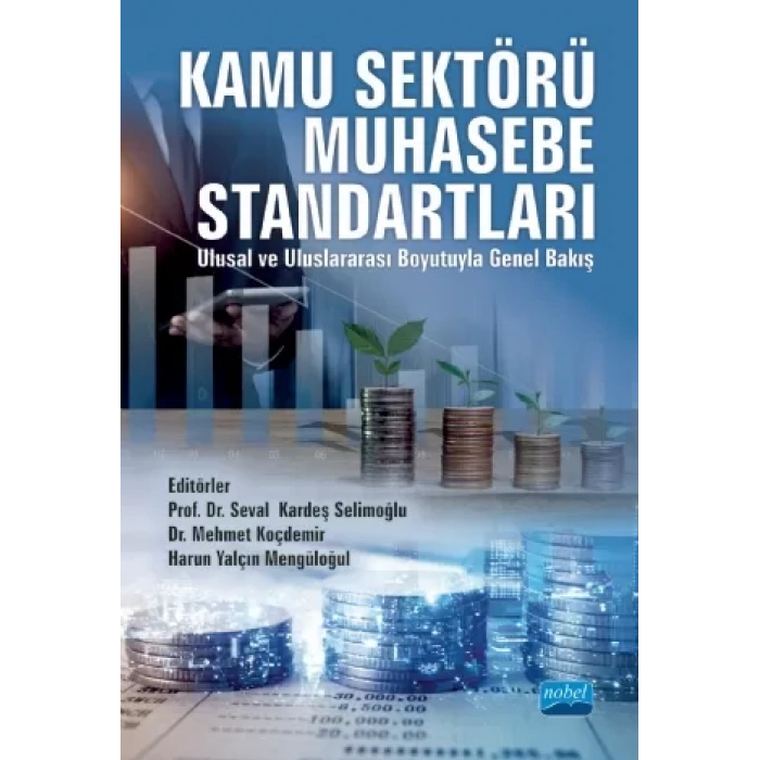 KAMU SEKTÖRÜ MUHASEBE STANDARTLARI (Ulusal ve Uluslararası Boyutuyla Genel Bakış)