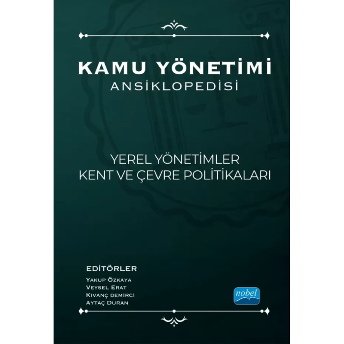Kamu Yönetimi Ansiklopedisi - YEREL YÖNETİMLER, KENT VE ÇEVRE POLİTİKALARI
