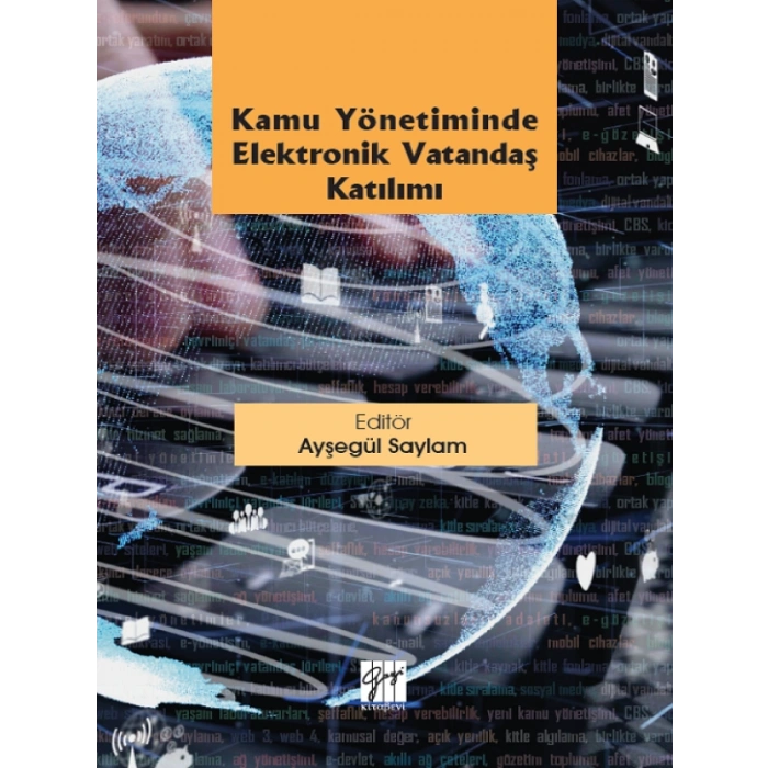 Kamu Yönetiminde Elektronik Vatandaş Katılımı - Ayşegül Saylam