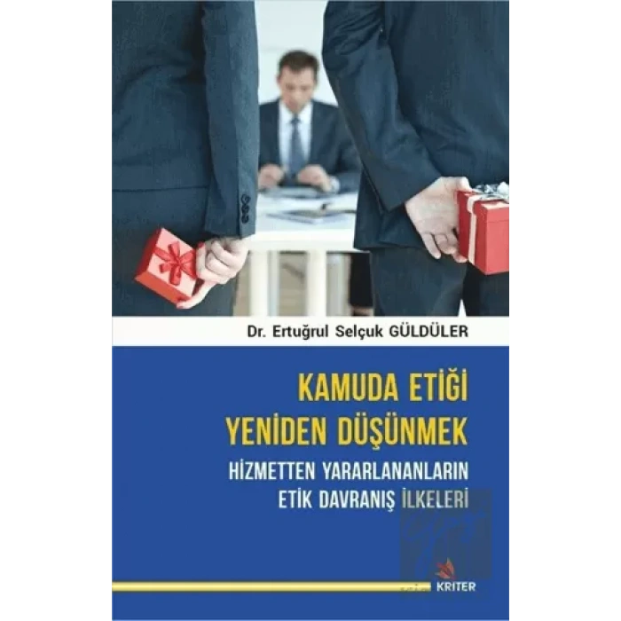 Kamuda Etiği Yeniden Düşünmek: Hizmetten Yararlananların Etik Davranış İlkeleri