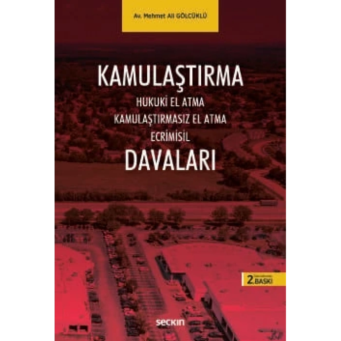 Kamulaştırma Davaları Hukuki El Atma Kamulaştırmasız El Atma Ecrimisil