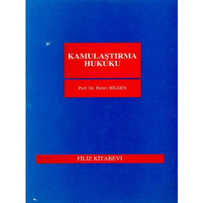 Kamulaştırma Hukuku - Pertev Bilgen