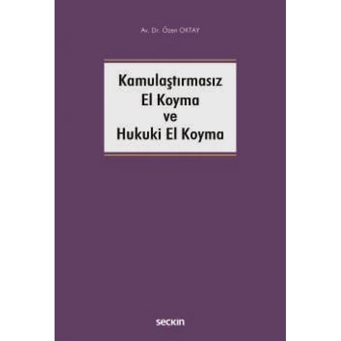 Kamulaştırmasız El Koyma ve Hukuki El Koyma