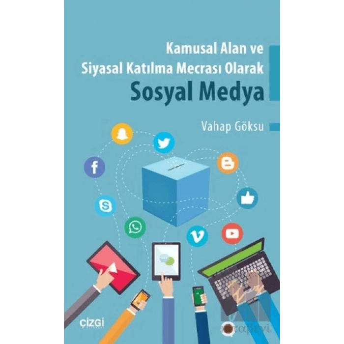 Kamusal Alan ve Siyasal Katılma Mecrası Olarak Sosyal Medya