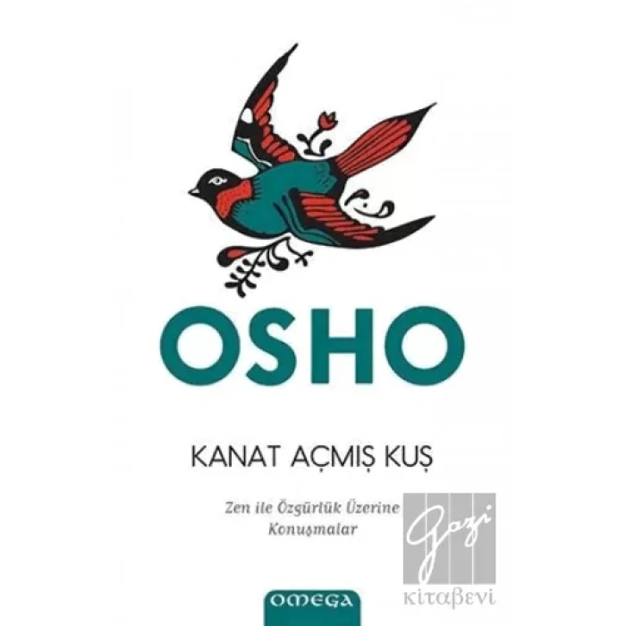 Kanat Açmış Kuş - Zen ile Özgürlük Sanatı Üzerine Konuşmalar